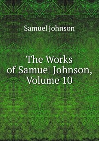 The Works of Samuel Johnson, Volume 10