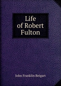 Life of Robert Fulton