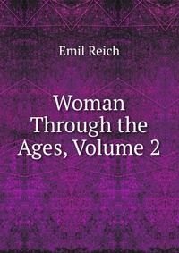 Woman Through the Ages, Volume 2