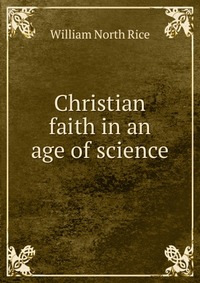 Christian faith in an age of science