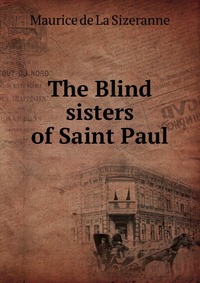 The Blind sisters of Saint Paul