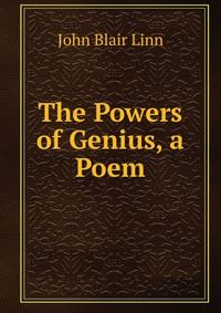 The Powers of Genius, a Poem