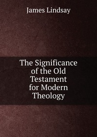 The Significance of the Old Testament for Modern Theology