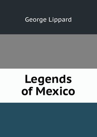 Legends of Mexico