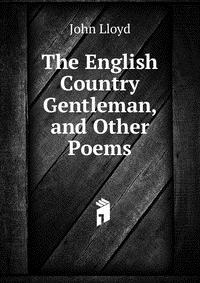 The English Country Gentleman, and Other Poems