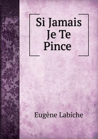 Si Jamais Je Te Pince