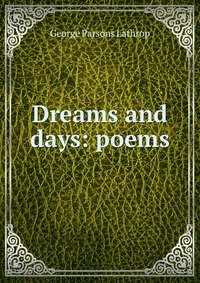 Dreams and days: poems