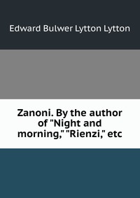 Zanoni. By the author of 