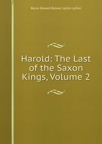 Harold: The Last of the Saxon Kings, Volume 2