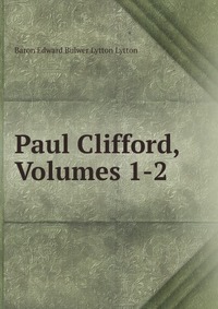 Paul Clifford, Volumes 1-2