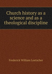 Church history as a science and as a theological discipline