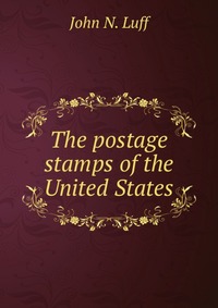 The postage stamps of the United States