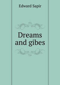 Dreams and gibes