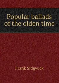 Popular ballads of the olden time