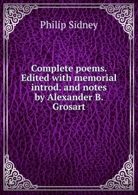 Complete poems. Edited with memorial introd. and notes by Alexander B. Grosart