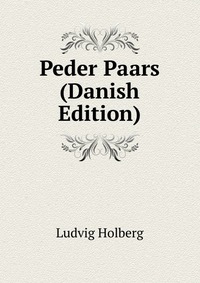 Peder Paars (Danish Edition)