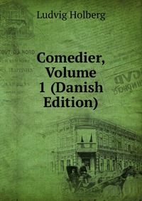 Comedier, Volume 1 (Danish Edition)