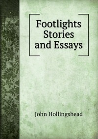 Footlights Stories and Essays