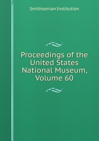 Proceedings of the United States National Museum, Volume 60