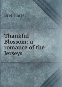 Thankful Blossom: a romance of the Jerseys