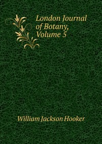 London Journal of Botany, Volume 5