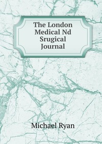 The London Medical Nd Srugical Journal