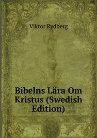 Bibelns Lara Om Kristus (Swedish Edition)