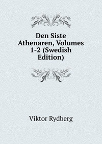 Den Siste Athenaren, Volumes 1-2 (Swedish Edition)