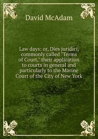 Law days: or, Dies juridici, commonly called 