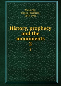 History, prophecy and the monuments