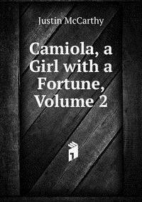 Camiola, a Girl with a Fortune, Volume 2