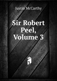 Sir Robert Peel, Volume 3