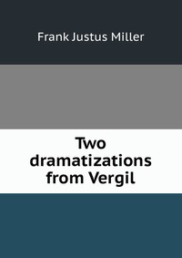 Two dramatizations from Vergil