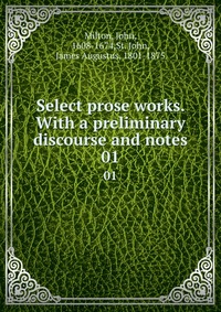 Select prose works. With a preliminary discourse and notes