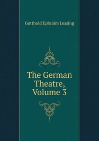 The German Theatre, Volume 3