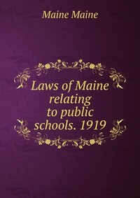 Laws of Maine relating to public schools. 1919