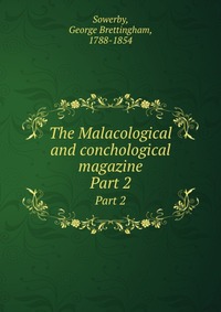 The Malacological and conchological magazine