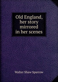 Old England, her story mirrored in her scenes