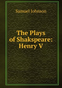 The Plays of Shakspeare: Henry V