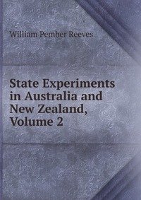 State Experiments in Australia and New Zealand, Volume 2