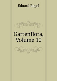 Gartenflora, Volume 10