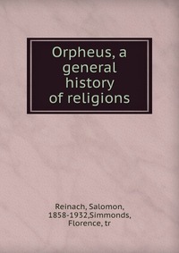 Orpheus, a general history of religions