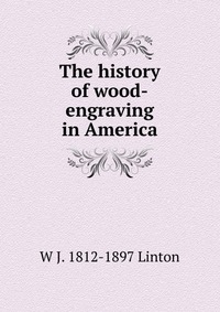 The history of wood-engraving in America