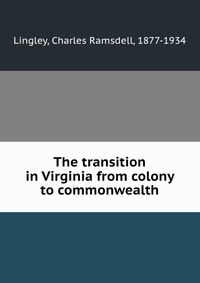 The transition in Virginia from colony to commonwealth