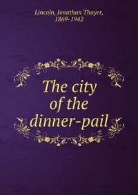 The city of the dinner-pail