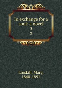 In exchange for a soul; a novel