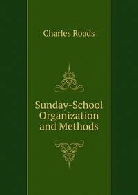 Sunday-School Organization and Methods