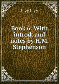 Book 6. With introd. and notes by H.M. Stephenson