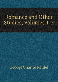 Romance and Other Studies, Volumes 1-2