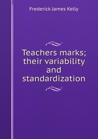 Teachers marks; their variability and standardization